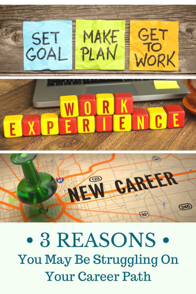 3 Reasons You May Be Struggling On Your Career Path