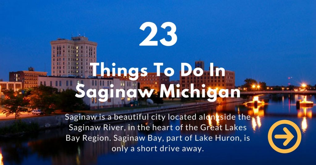 23 Things to Do In Saginaw Michigan in 2017